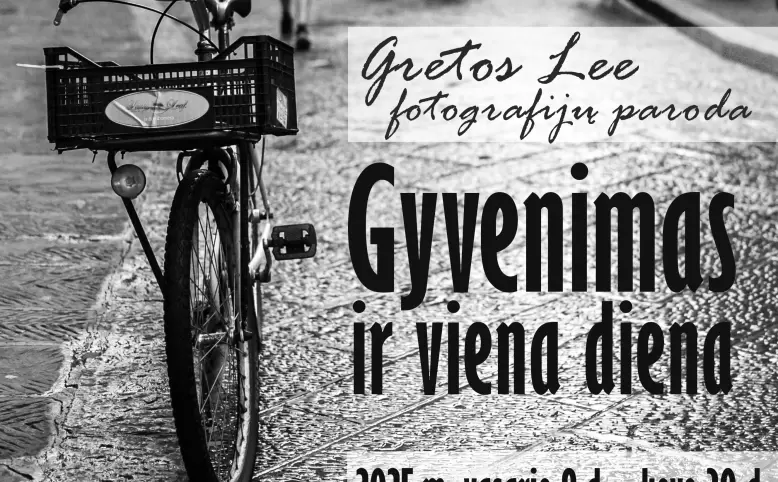 Gretos Lee fotografijų paroda „Gyvenimas ir viena diena“