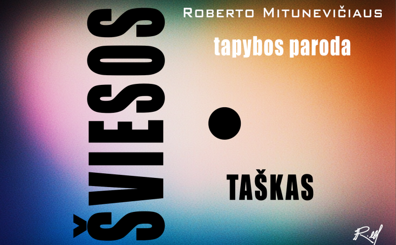 Roberto Mitunevičiaus tapybos paroda „Šviesos taškas“